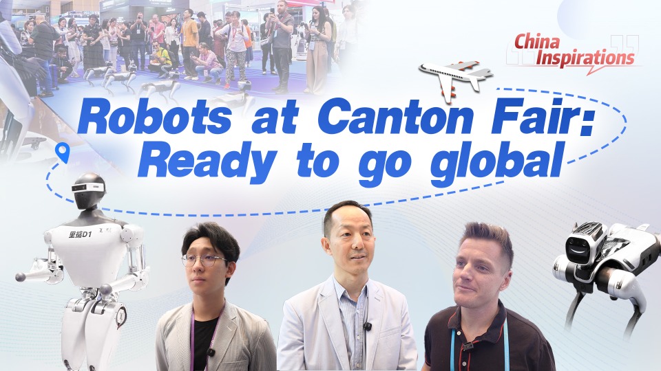Robots at Canton Fair: Ready to go globa Robots at Canton Fair: Ready to go globa